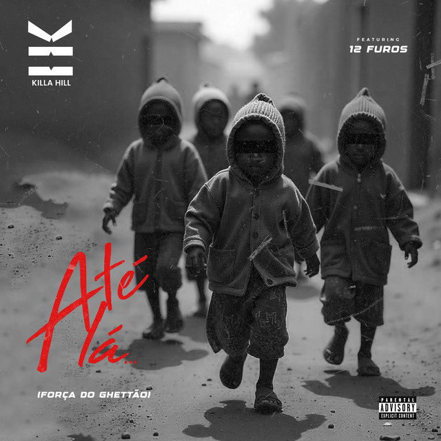 Killa Hill – Até Lá (Força do Ghettão) Ft 12 Furos