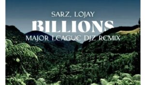  Sarz & Lojay – Billions (Major League Djz Remix)