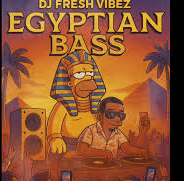 Dj Fresh Vibez – Egyptian Bass