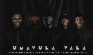  Dj Pepe & KwaH [NSG] – Umavula Vala Ft Dj Arh, G Star & Dj Tharh [Sjongo-Boiz]