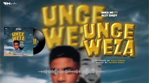 Naka Mc - Ungeweza Ft Ally Dady