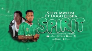  Steve Mweusi - Spirit Ft Dogo Elisha