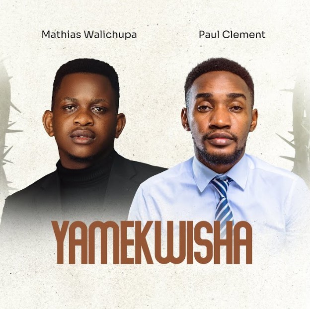 Mathias Walichupa – Yamekwisha Ft Paul Clement