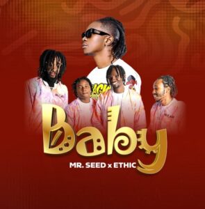 Mr Seed – Baby Ft Ethic