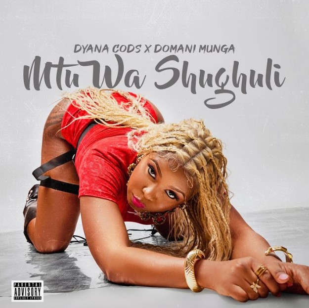 Dyana Cods – Mtu Wa Shughuli Ft Domani Munga