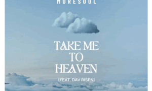 MoreSoul – Take Me To Heaven Ft Dav Risen