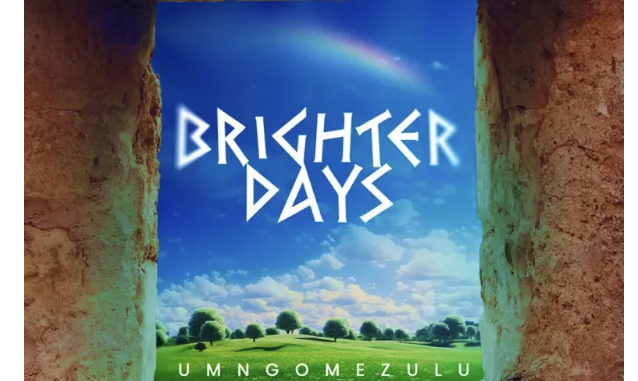 UMngomezulu – Brighter Days (Songs)