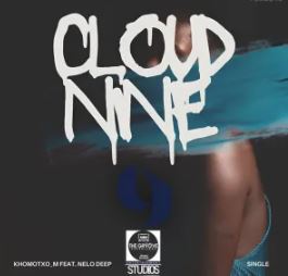 Khomotxo_M – Cloud Nine Ft Nelo Deep