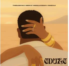 TheologyHD, Beekay Monalayzzar & Swizxle – Eduze