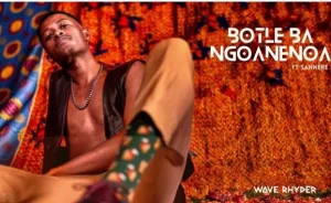 Wave Rhyder – Botle Ba Ngoanenoa Ft SANNERE